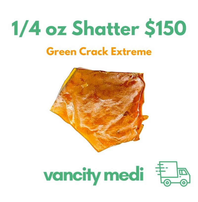 QUARTER OUNCE SHATTER SPECIAL *GREEN CRACK EXTREME*
