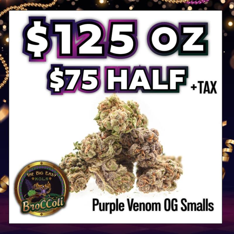NOLA Broccoli | Purple Venom OG Smalls *$125 OZ & $75 Half*
