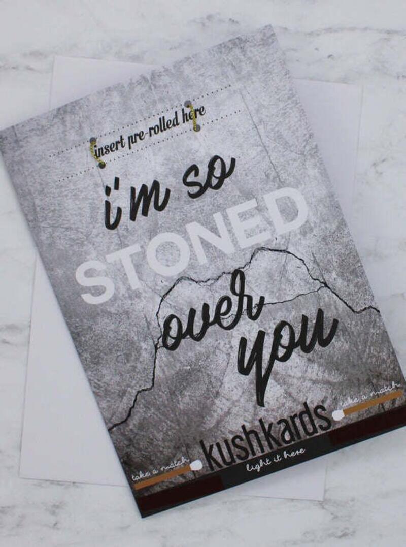 I'm So Stoned Over You | KushKard