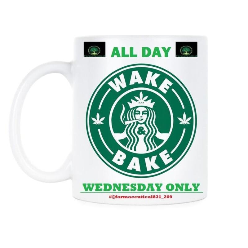 **WAKE N BAKE WEDNESDAY ALL DAY ONLY**